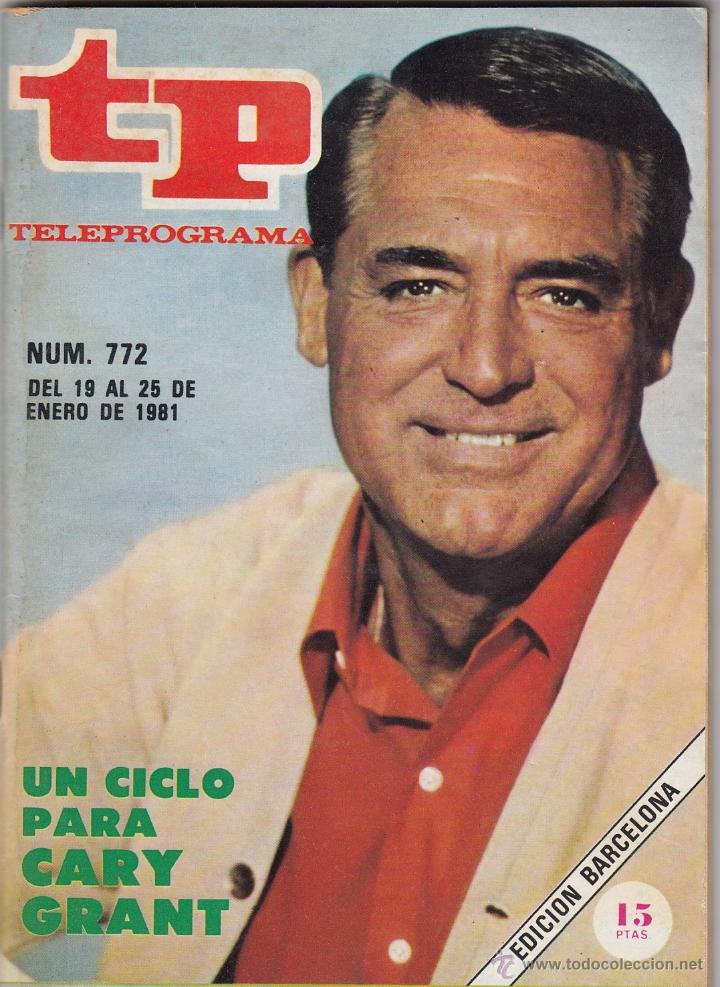 Coleccionismo de revista Teleprograma: REVISTA TP TELEPROGRAMAS N&ordm; 772 A&Ntilde;O 1981. CARY GRANT. - Foto 1