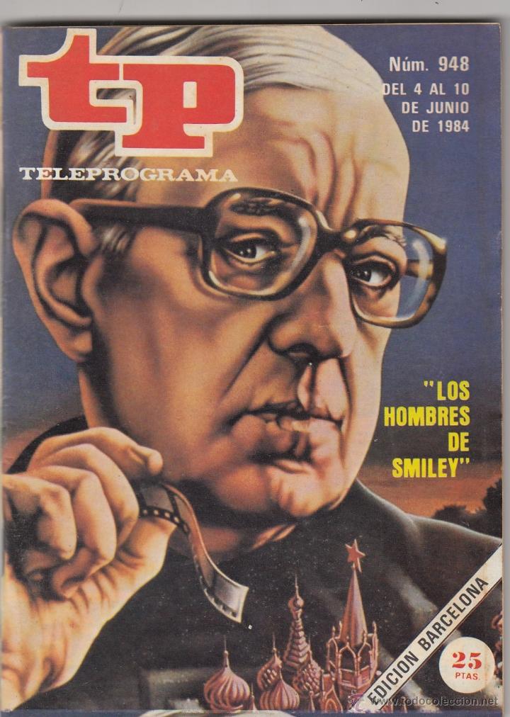 Coleccionismo de revista Teleprograma: REVISTA TP TELEPROGRAMA N&ordm; 948 A&Ntilde;O 1984. LOS HONBRES DE SMILEY - Foto 1