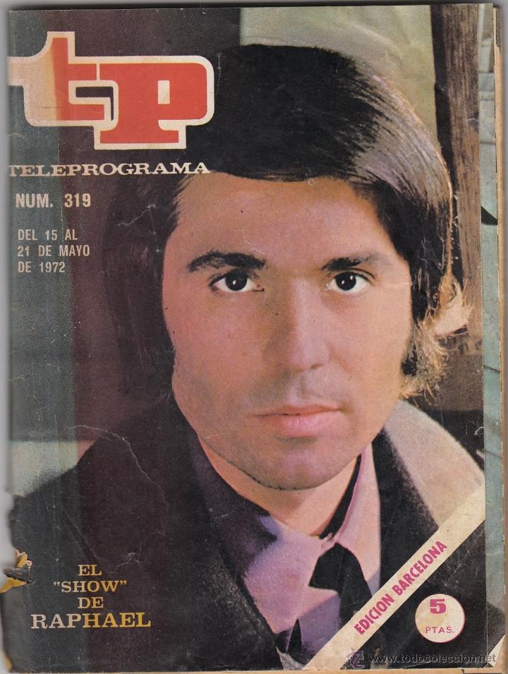 Coleccionismo de revista Teleprograma: REVISTA TP TELEPROGRAMA N&ordm; 319 A&Ntilde;O 1972. RAPHAEL. - Foto 1