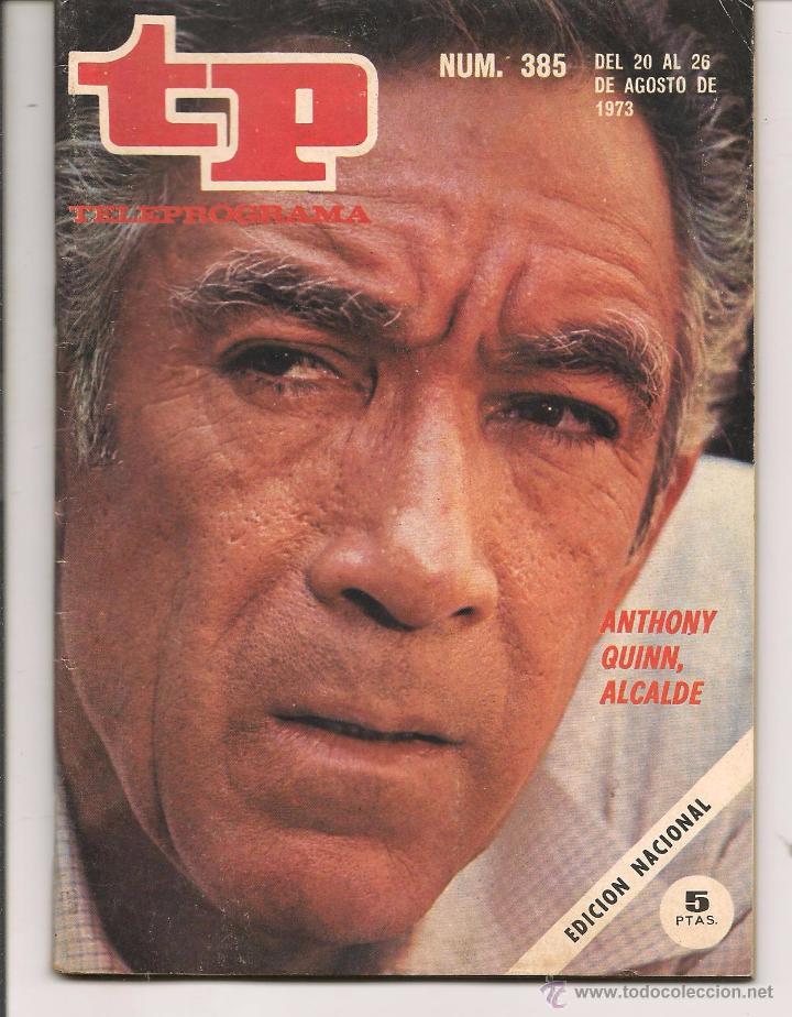 Coleccionismo de revista Teleprograma: TP. TELEPROGRAMA. N&ordm; 385. ANTHONY QUIN, ALCALDE.  AGOSTO 1973. (P/D43) - Foto 1