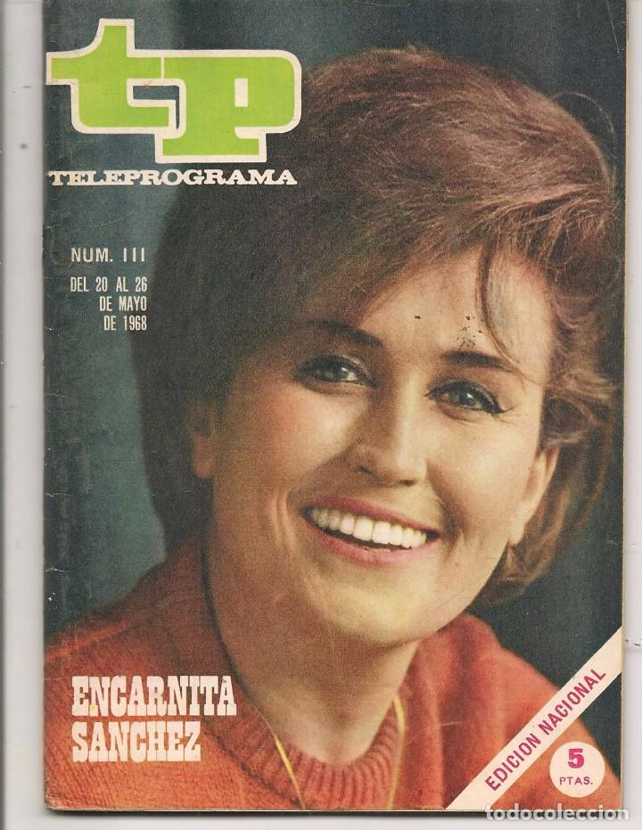 Coleccionismo de revista Teleprograma: TP. TELEPROGRAMA. N&ordm; 111. ENCARNITA S&Aacute;NCHEZ.  (C/U) - Foto 1