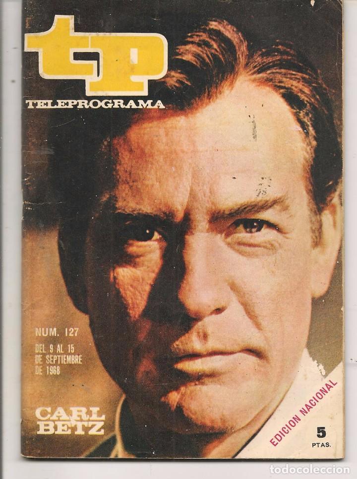 Coleccionismo de revista Teleprograma: TP. TELEPROGRAMA. N&ordm; 127. CARL BETZ. (C/U) - Foto 1
