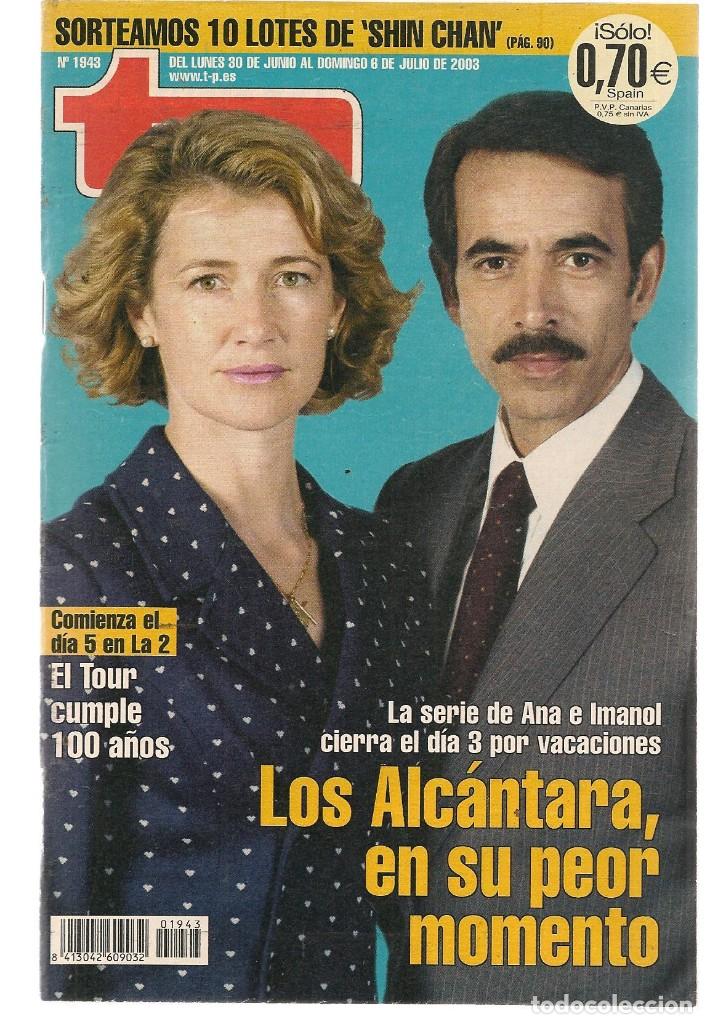 Coleccionismo de revista Teleprograma: TP. TELEPROGRAMA. N&ordm; 1943. LOS ALC&Aacute;NTARA. 30 JUNIO 2003. (P/C33) - Foto 1