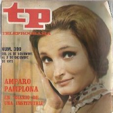 Coleccionismo de Revista Teleprograma: TP TELEPROGRAMA - N 399 AMPARO PAMPLONA - 26 NOV AL 2 DIC 1973. Lote 132291602