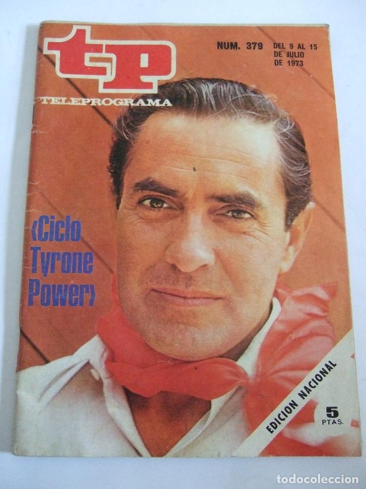 Coleccionismo de revista Teleprograma: TELEPROGRAMA TP DEL 9 AL 15 DE JULIO 1973 - NUMERO 379 - TYRONE POWER - Foto 1