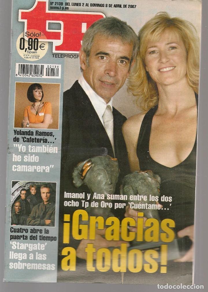 Coleccionismo de revista Teleprograma: TP. TELEPROGRAMA. N&ordm; 2139. IMANOL Y ANA. 8 ABRIL 2007. (P/D68) - Foto 1