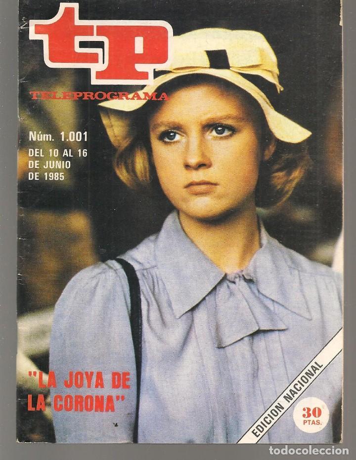Coleccionismo de revista Teleprograma: TP. TELEPROGRAMA. N&ordm; 1001. LA JOYA DE LA CORONA. 16 JUNIO 1985. (P/C7) - Foto 1