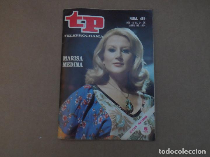 Coleccionismo de revista Teleprograma: TP TELEPROGRAMA N&ordm; 419 MARISA MEDINA ABRIL 1974 - Foto 1