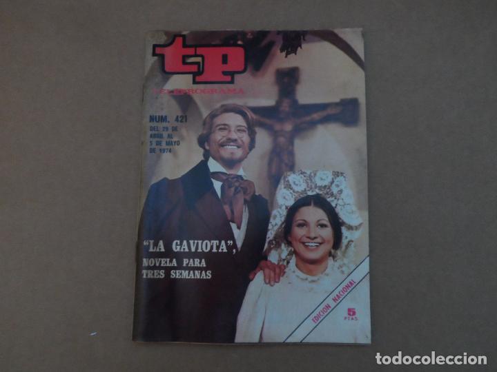 Coleccionismo de revista Teleprograma: TP TELEPROGRAMA N&ordm; 421 LA GAVIOTA ABRIL 1974 - Foto 1