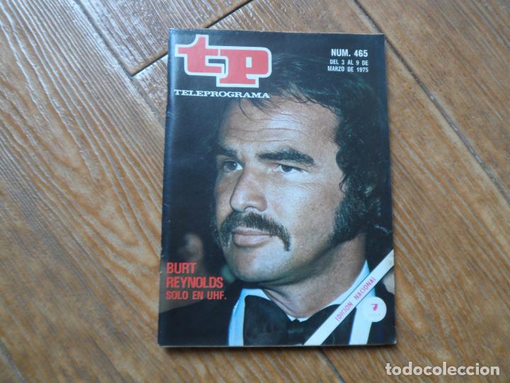 Coleccionismo de revista Teleprograma: TP TELEPROGRAMA N&ordm; 465 BURT REYNOLDS MARZO 1975 - Foto 1