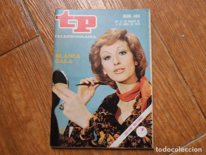 Coleccionismo de revista Teleprograma: TP TELEPROGRAMA N&ordm; 469 BLANCA GALA ABRIL 1975 - Foto 1