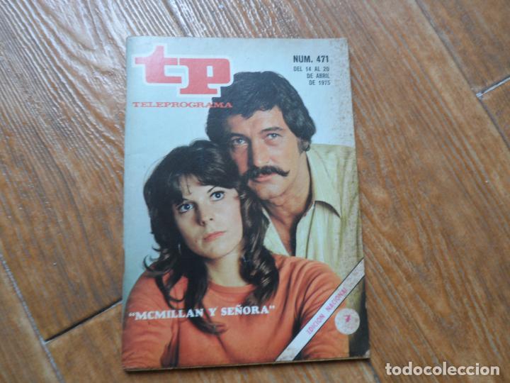 Coleccionismo de revista Teleprograma: TP TELEPROGRAMA N&ordm; 471 MCMILLAN Y SE&Ntilde;ORA ABRIL 1975 - Foto 1