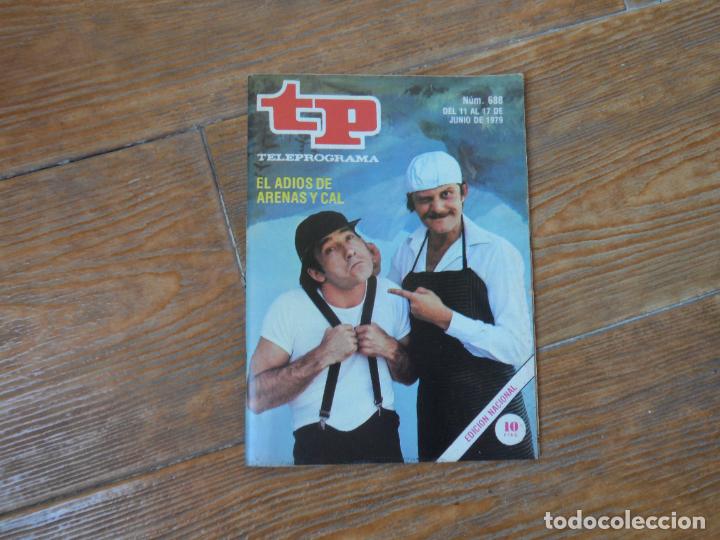 Coleccionismo de revista Teleprograma: TP TELEPROGRAMA N&ordm; 688 ARENAS Y CAL JUNIO 1979 - Foto 1