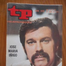 Coleccionismo de Revista Teleprograma: TP TELEPROGRAMA Nº 323, JUNIO DE 1972. JOSÉ MARÍA IÑIGO. BUEN ESTADO. Lote 313745283