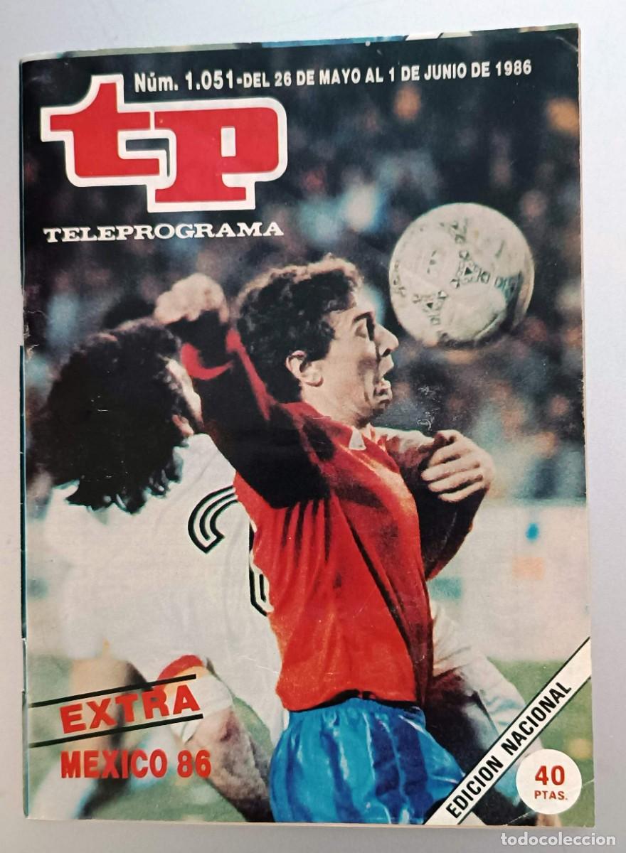Coleccionismo de revista Teleprograma: TP TELEPROGRAMA 1051. EXTRA MEXICO 86. NUEVO. POSTER CENTRAL. - Foto 1