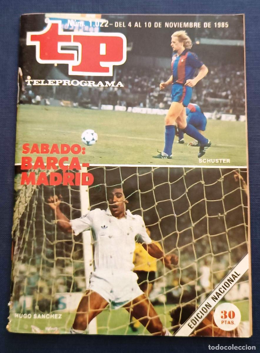 Coleccionismo de revista Teleprograma: TELEPROGRAMA TP NUM 1022. BAR&Ccedil;A R.MADRID .1985. BUEN ESTADO. - Foto 1