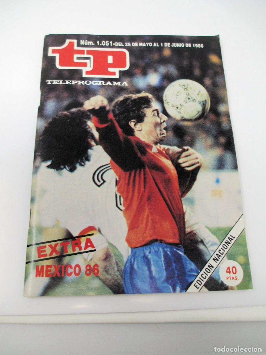 Coleccionismo de revista Teleprograma: Teleprograma TP n&ordm; 1051 Mayo/Junio de 1986 - Extra M&eacute;xico 86 - Foto 1