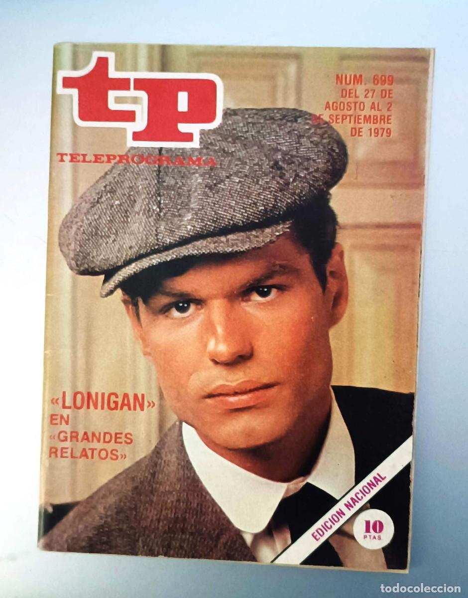 Coleccionismo de revista Teleprograma: TELEPROGRAMA TP NUM 699. LONIGAN 1979. EXCELENTE ESTADO. - Foto 1