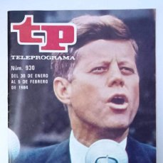 Coleccionismo de Revista Teleprograma: TELEPROGRAMA TP NUM 930. KENNEDY 1984. EXCELENTE ESTADO.