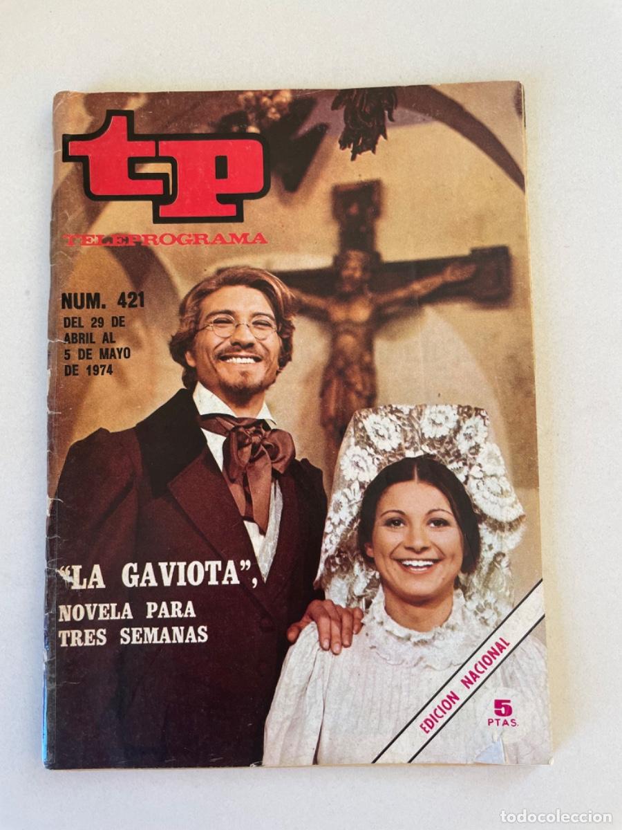 Coleccionismo de revista Teleprograma: TP TELEPROGRAMA N&ordm; 421 MAYO 1974 LA GAVIOTA - Foto 1