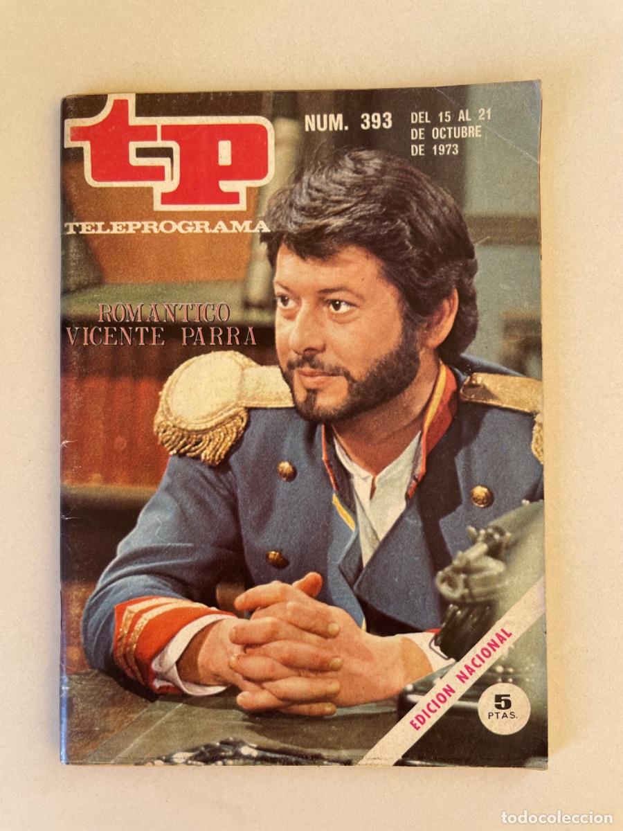 Coleccionismo de revista Teleprograma: TP TELEPROGRAMA N&ordm; 393 OCTUBRE 1973 VICENTE PARRA - Foto 1