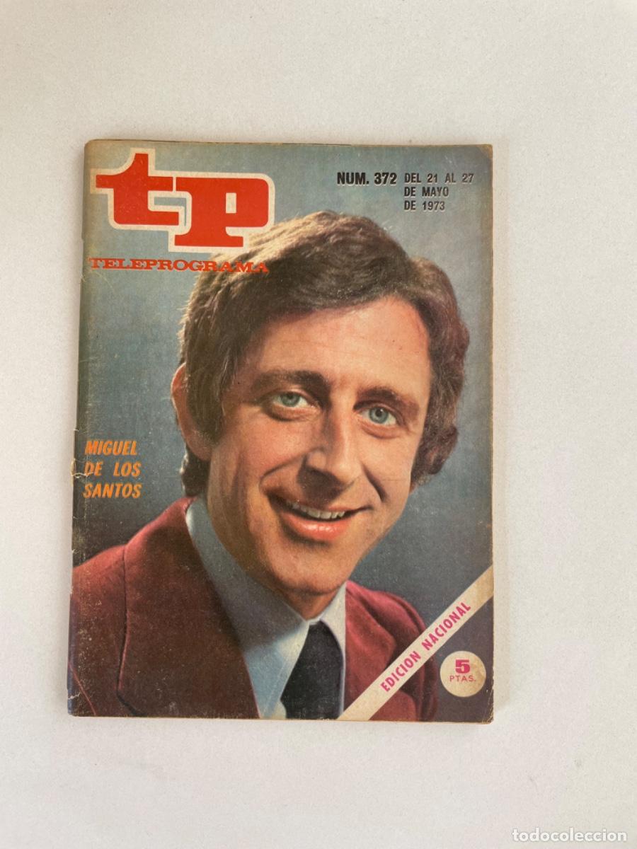 Coleccionismo de revista Teleprograma: TP TELEPROGRAMA N&ordm; 372 MAYO 1973 MIGUEL DE LOS SANTOS - Foto 1
