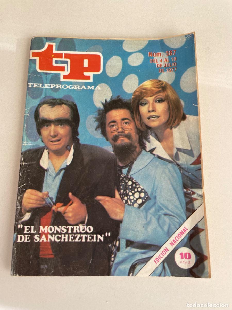 Coleccionismo de revista Teleprograma: TP TELEPROGRAMA N&ordm; 587 JULIO 1977 EL MONSTRUO DE SANCHEZTEIN - Foto 1