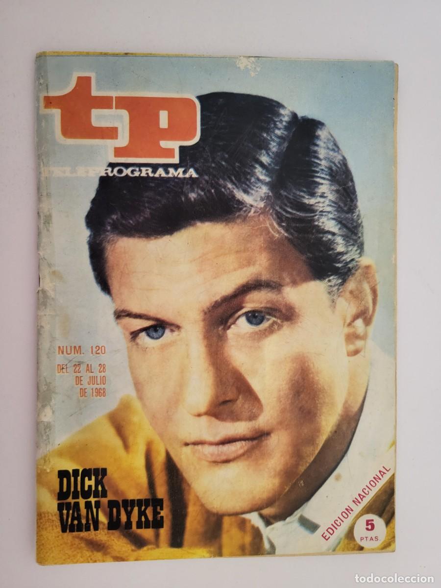 Coleccionismo de revista Teleprograma: TP. Teleprograma, N.&ordm; 120, Dick Van Dyke. Del 22 al 28 de Julio de 1968. - Foto 1