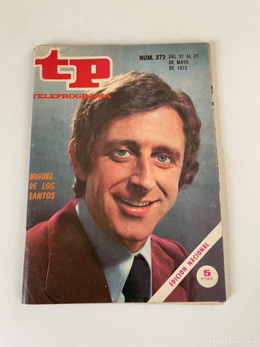 Coleccionismo de revista Teleprograma: TP TELEPROGRAMA N&ordm; 372 MAYO 1973 MIGUEL DE LOS SANTOS - Foto 1