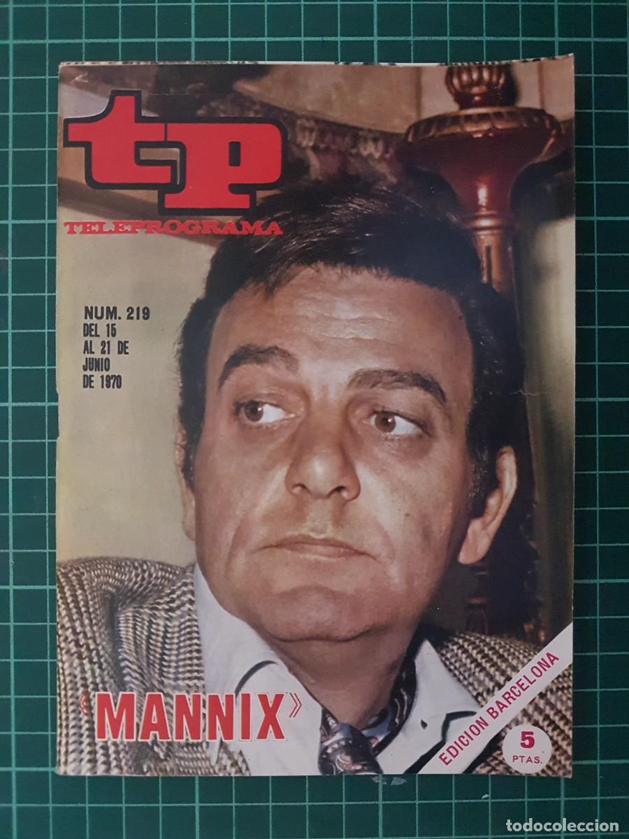 Coleccionismo de revista Teleprograma: TP. Teleprograma, N.&ordm; 219. &rdquo;Mannix&rdquo; del 16 al 21 de Junio de 1970. - Foto 1