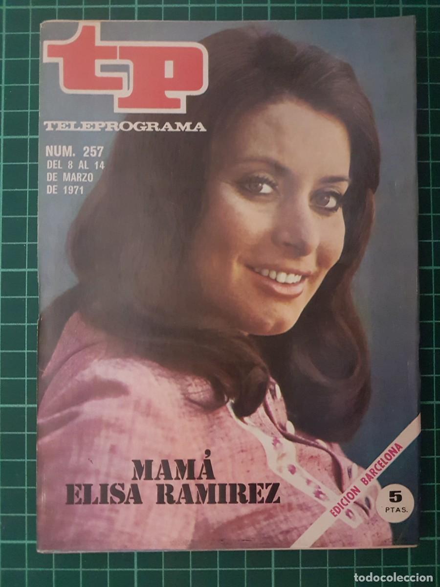 Coleccionismo de revista Teleprograma: TP. Teleprograma, N.&ordm; 257. Mam&aacute; Elisa Ram&iacute;rez, del 8 al 14 de Marzo de 1971. - Foto 1