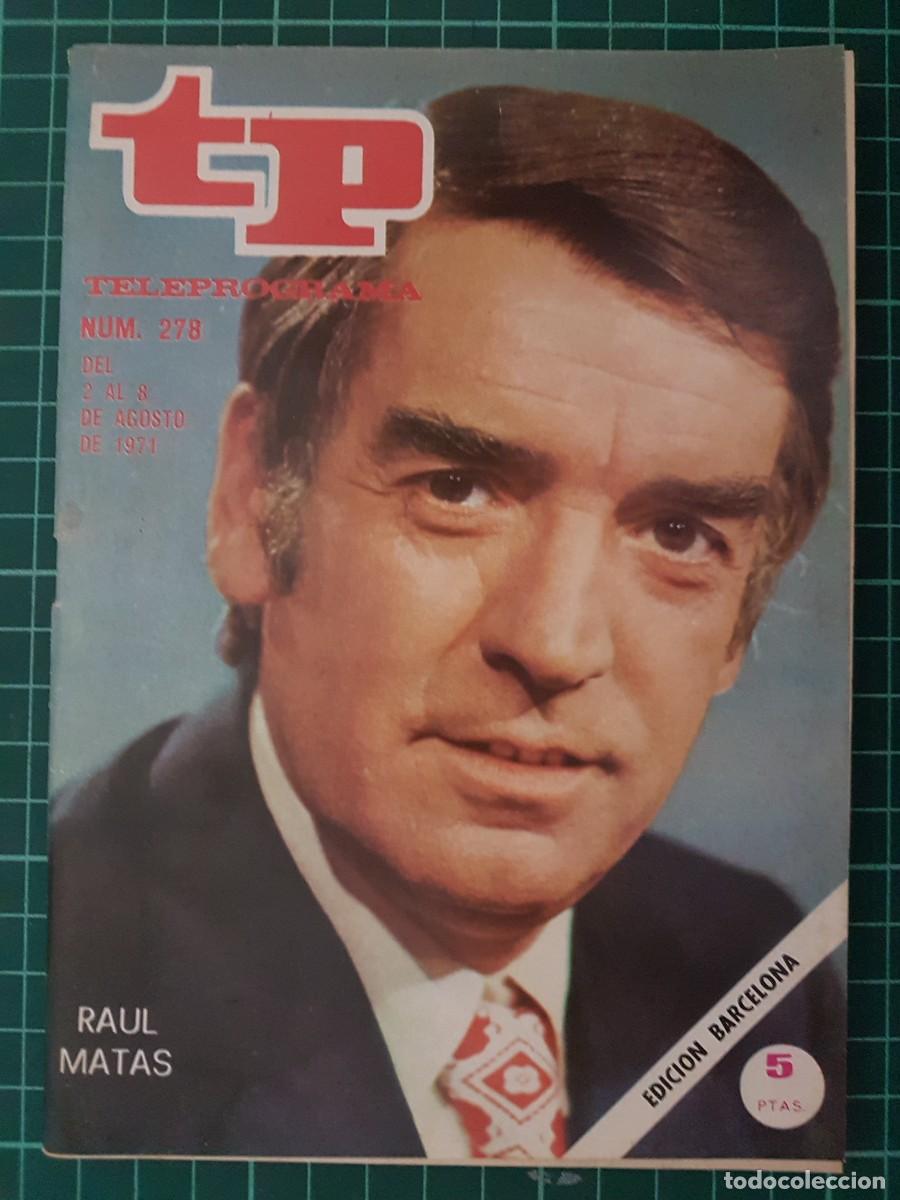 Coleccionismo de revista Teleprograma: TP. Teleprograma, N.&ordm; 278. Ra&uacute;l Matas, del 2 al 8 de Agosto de 1971. - Foto 1