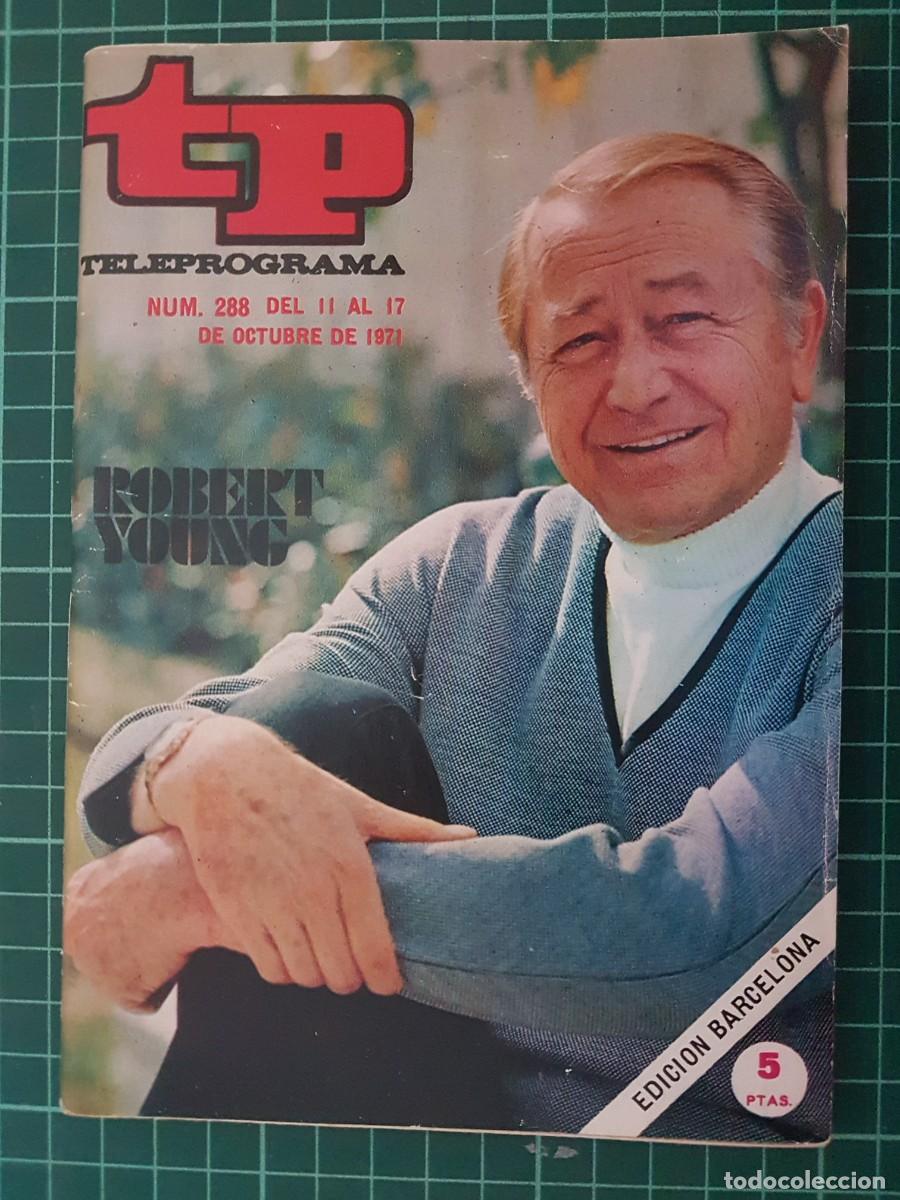 Coleccionismo de revista Teleprograma: TP. Teleprograma, N.&ordm; 288. Robert Young, del 11 al 17 de Octubre 1971. - Foto 1