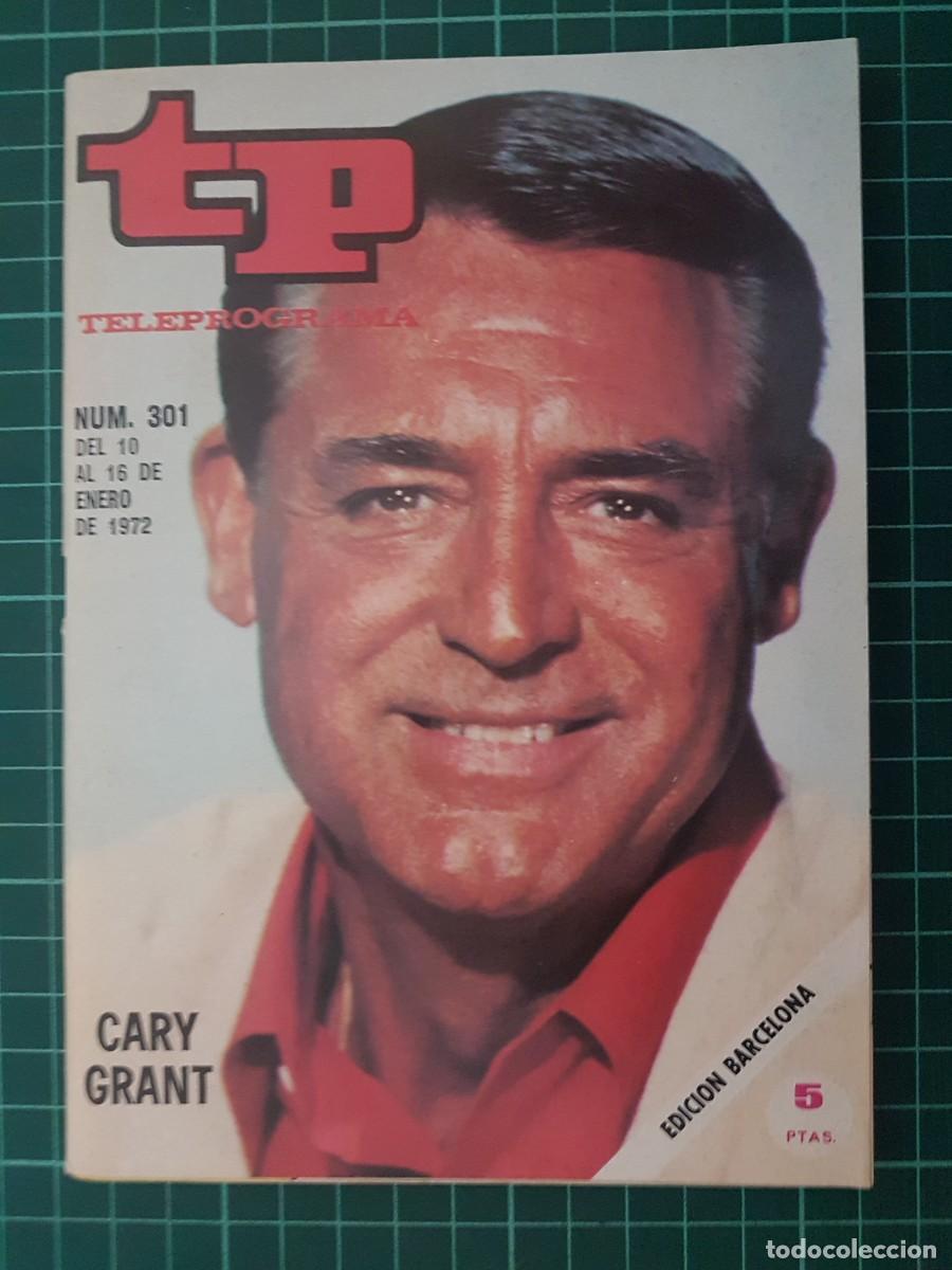 Coleccionismo de revista Teleprograma: TP. Teleprograma, N.&ordm; 301. Gary Grant, del 10 al 16 de Enero de 1972. - Foto 1