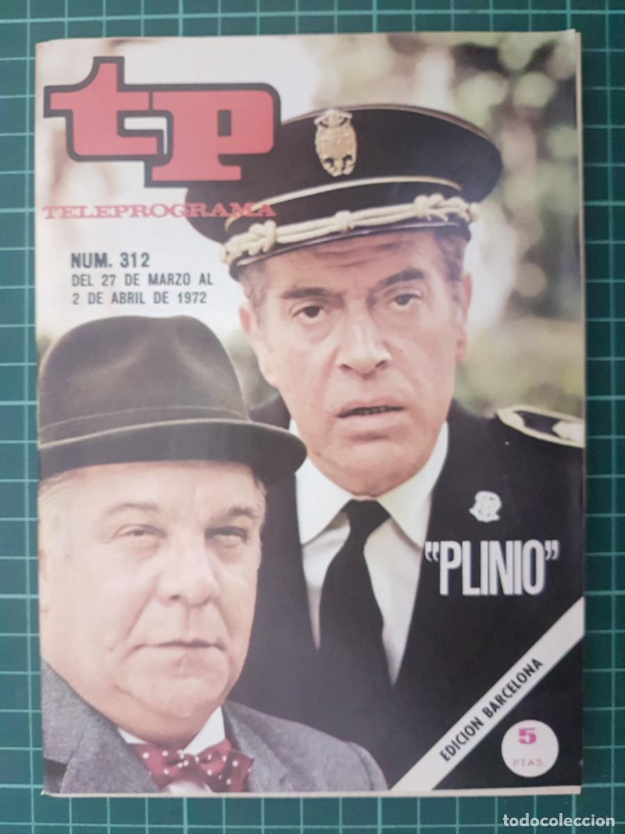 Coleccionismo de revista Teleprograma: TP. Teleprograma, N.&ordm; 312. &rdquo;Plinio&rdquo;, del 27 de Marzo al 2 de Abril de 1972. - Foto 1