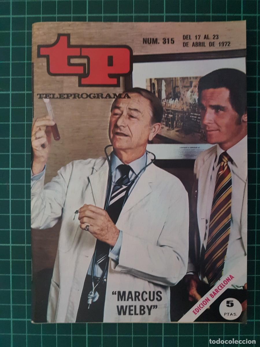 Coleccionismo de revista Teleprograma: TP. Teleprograma, N.&ordm; 315. &rdquo;Marcus Welby&rdquo;, del 17 al 23 de Abril de 1972. - Foto 1