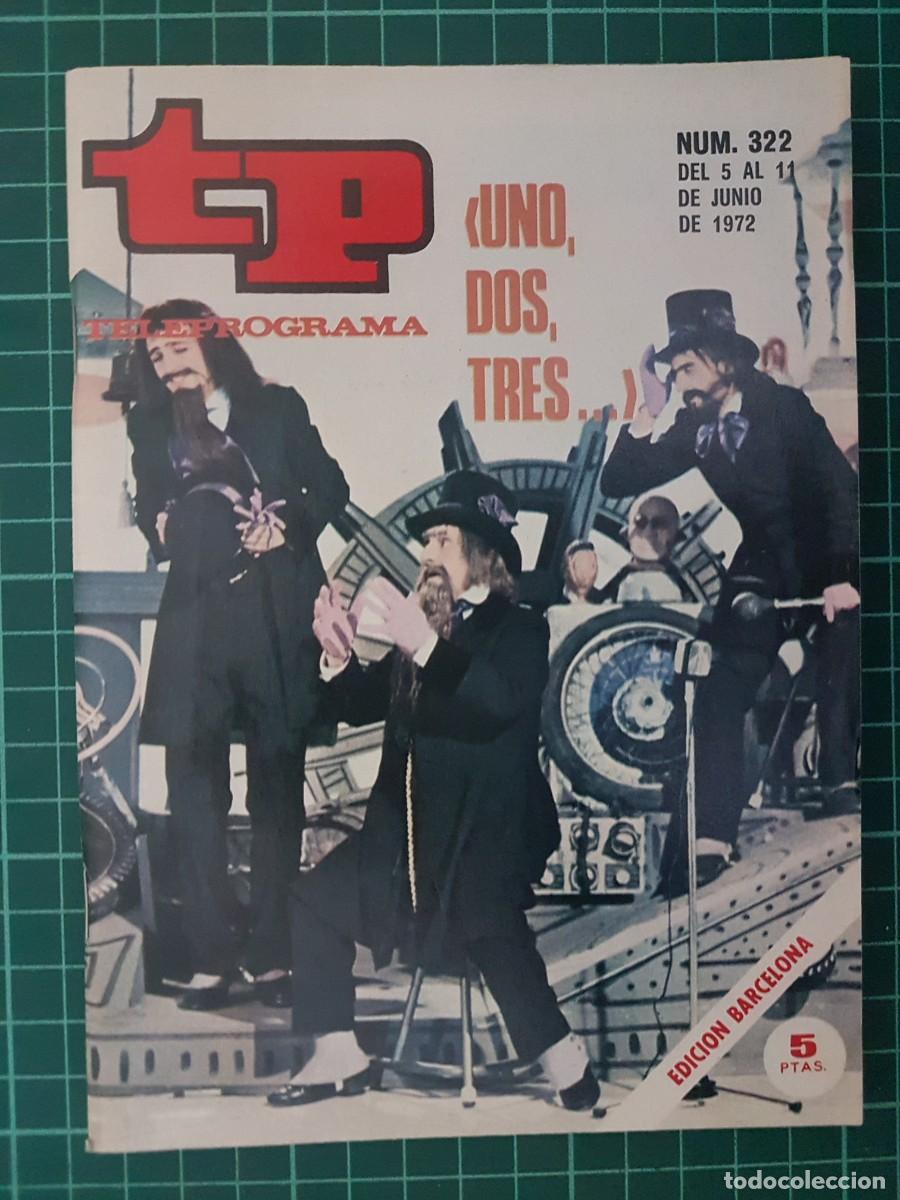 Coleccionismo de revista Teleprograma: TP. Teleprograma, N.&ordm; 322. (uno, dos, tres), del 5 al 11 de Junio de 1972. - Foto 1