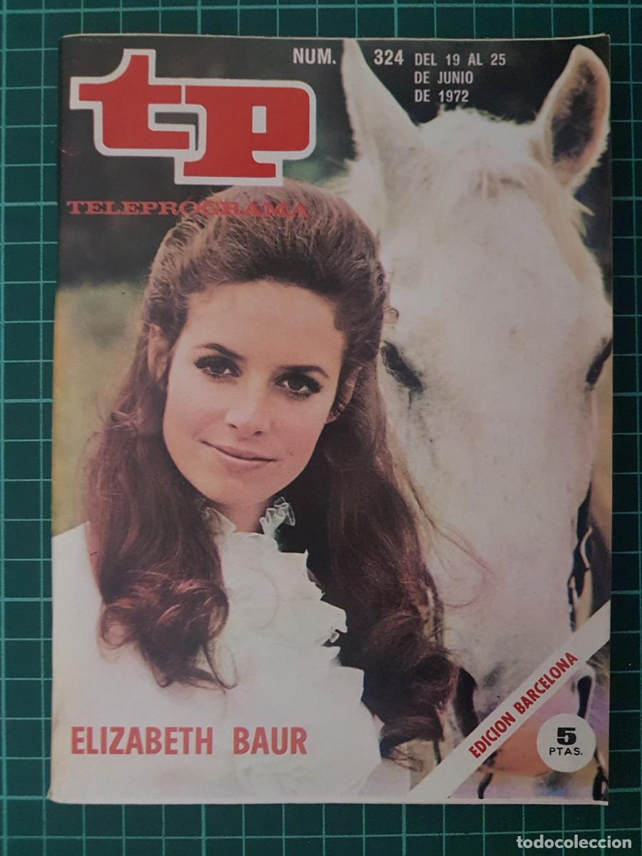 Coleccionismo de revista Teleprograma: TP. Teleprograma, N.&ordm; 324. Elizabeth Baur, del 19 al 25 de Junio de 1972. - Foto 1