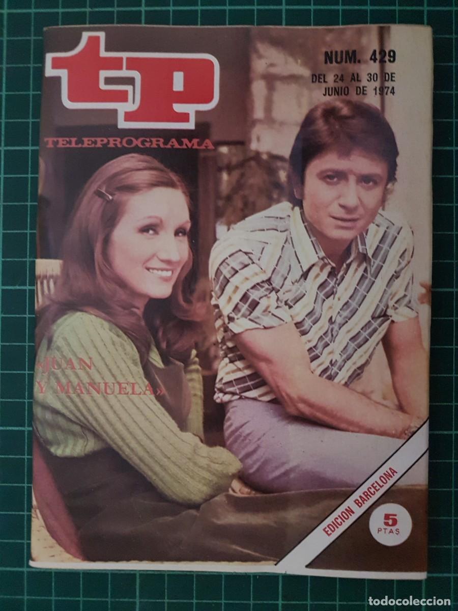 Coleccionismo de revista Teleprograma: TP. Teleprograma, N.&ordm; 429. &rdquo;Juan y Manuela&rdquo;, del 24 al 30 de Junio de 1974. - Foto 1