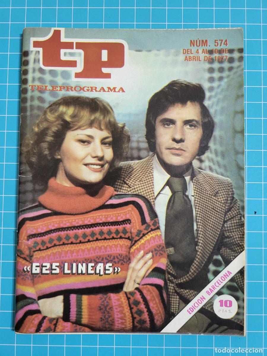 Coleccionismo de revista Teleprograma: Teleprograma. N.&ordm; 574 &rdquo;625 lineas&rdquo;, del 4 al 10 de Abril de 1977. - Foto 1