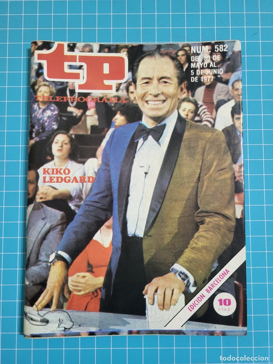 Coleccionismo de revista Teleprograma: Teleprograma. N.&ordm; 582 Kiko Ledgard, del 30 de Mayo al 5 de Junio de 1977. - Foto 1