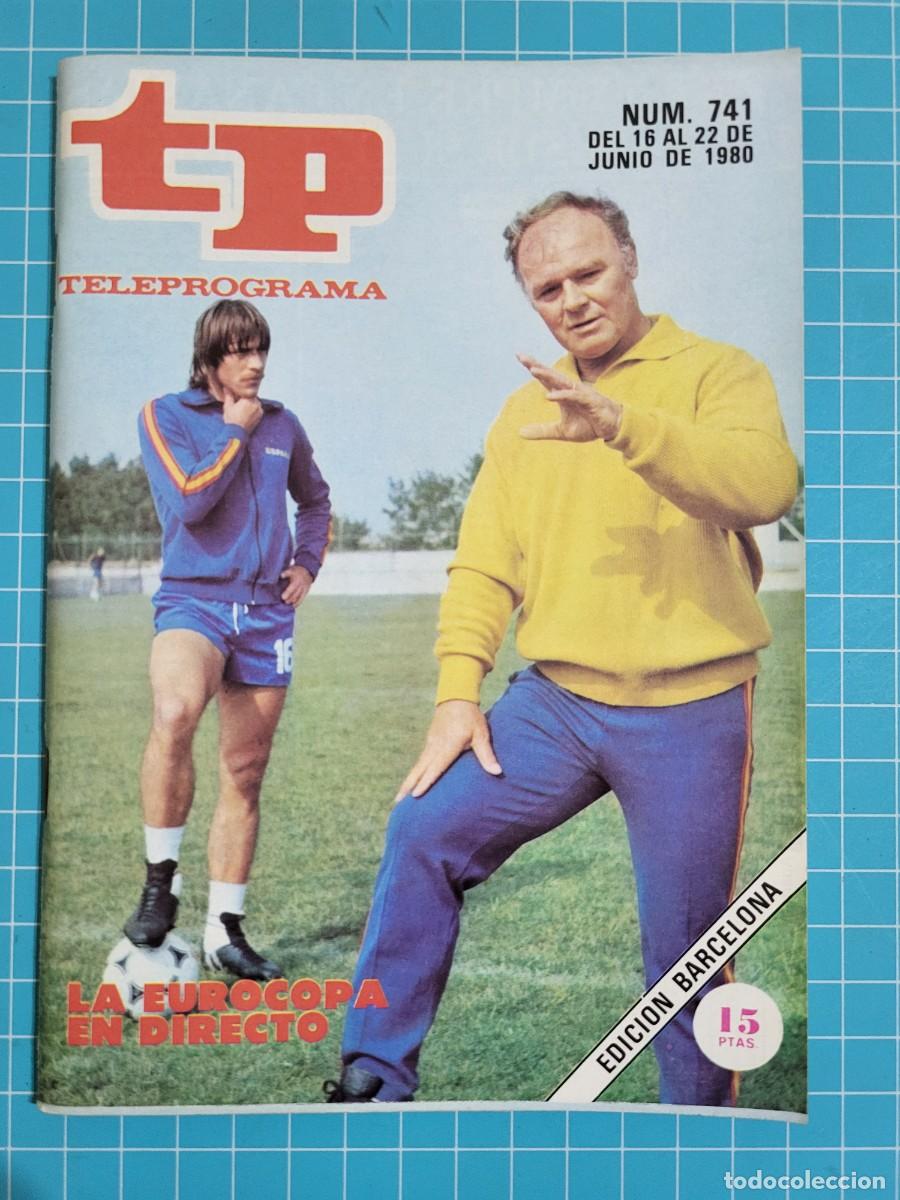 Coleccionismo de revista Teleprograma: Teleprograma. N.&ordm; 741. la Eurocopa en directo, del 16 al 22 de Junio de 1980. - Foto 1