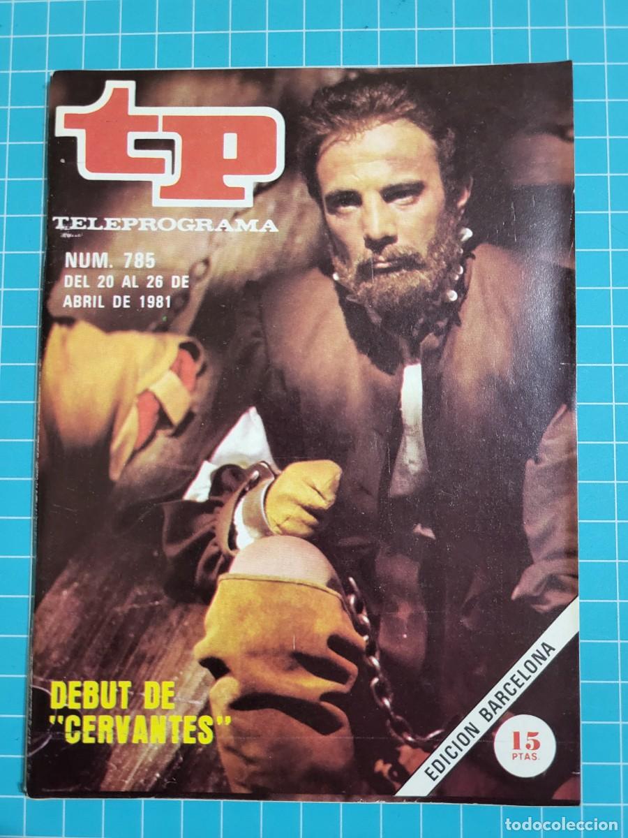 Coleccionismo de revista Teleprograma: Teleprograma. N.&ordm; 785. Debut de &rdquo;Cervantes&rdquo;, del 20 al 26 de Abril de 1981. - Foto 1