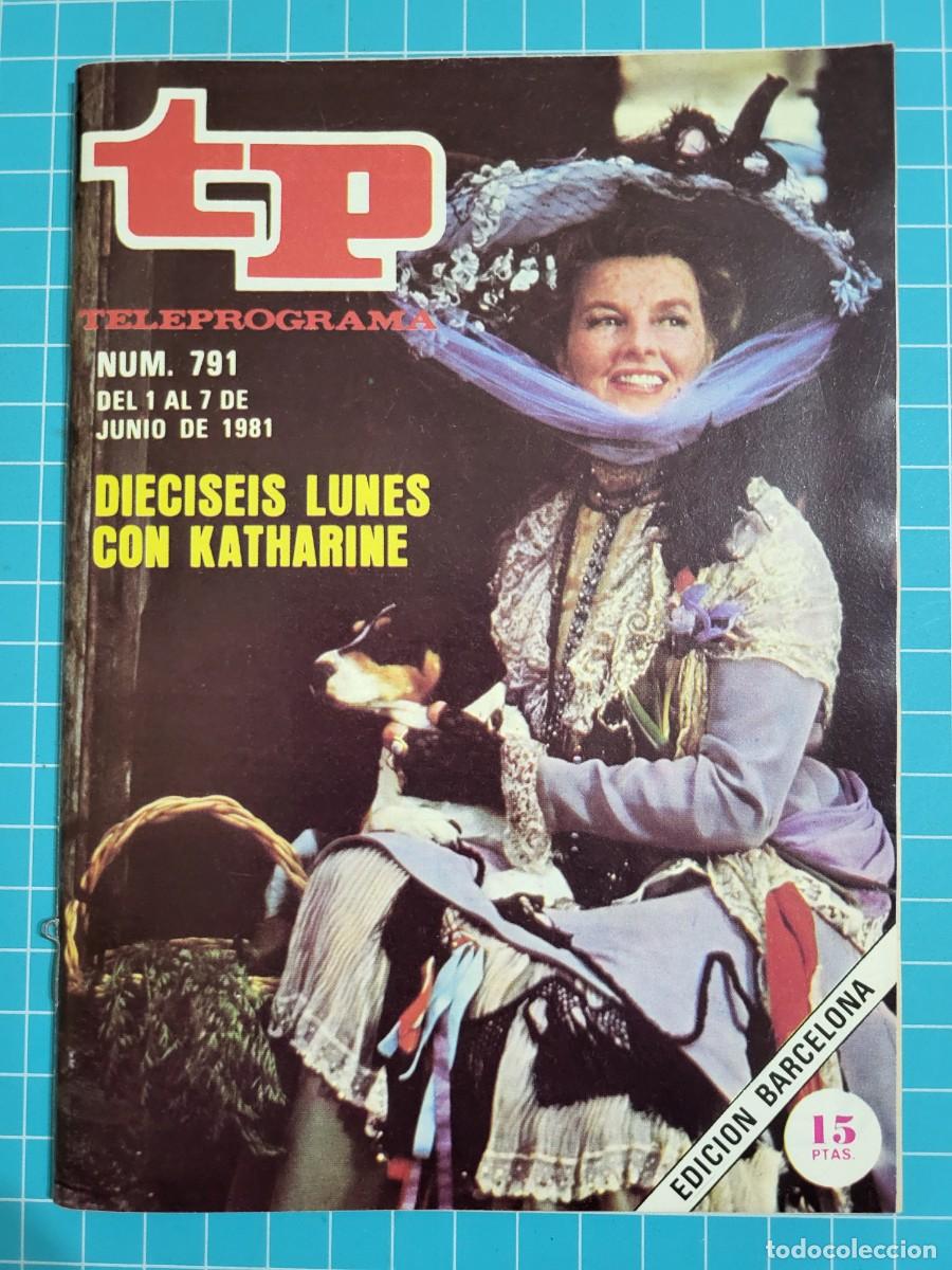 Coleccionismo de revista Teleprograma: Teleprograma. N.&ordm; 791. Dieciseis lunes con Katharine, del 1 al 7 de Junio de 1981. - Foto 1