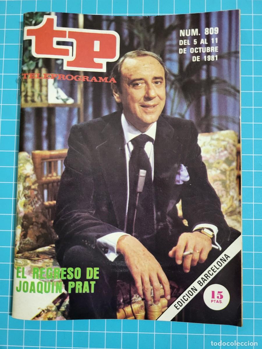 Coleccionismo de revista Teleprograma: Teleprograma. N.&ordm; 809. &rdquo;El regreso de Joaqu&iacute;n Prat, del 5 al 11 de Octubre de 1981. - Foto 1