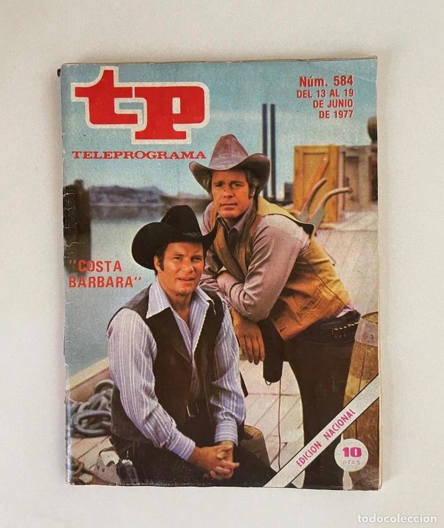 Coleccionismo de revista Teleprograma: TP TELEPROGRAMA N&ordm; 584 JUNIO 1977 *COSTA BARBARA* - Foto 1