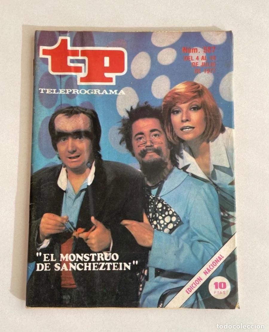 Coleccionismo de revista Teleprograma: TP TELEPROGRAMA N&ordm; 587 JULIO 1977 *EL MONSTRUO DE SANCHEZSTEIN* - Foto 1