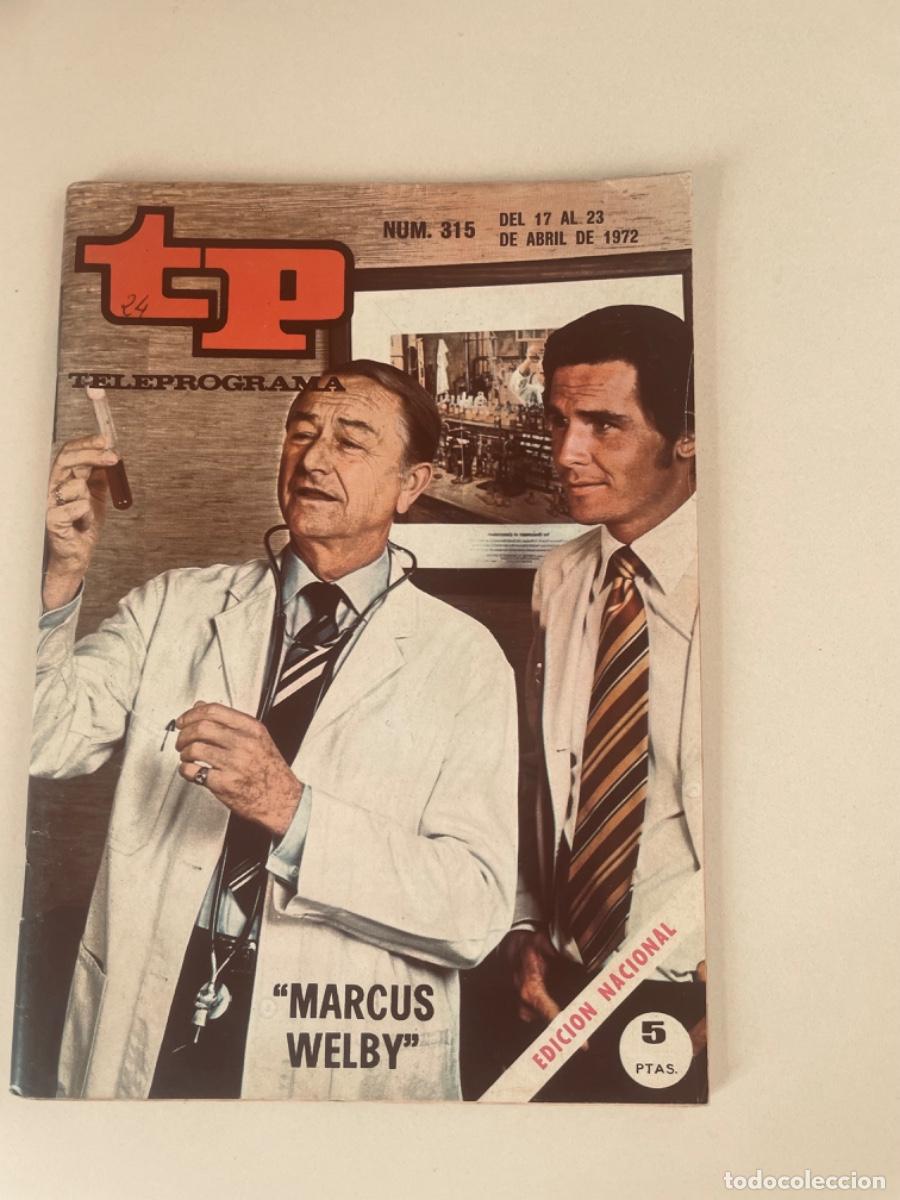 Coleccionismo de revista Teleprograma: TP TELEPROGRAMA N&ordm; 315 ABRIL 1972 *MARCUS WELBY * - Foto 1