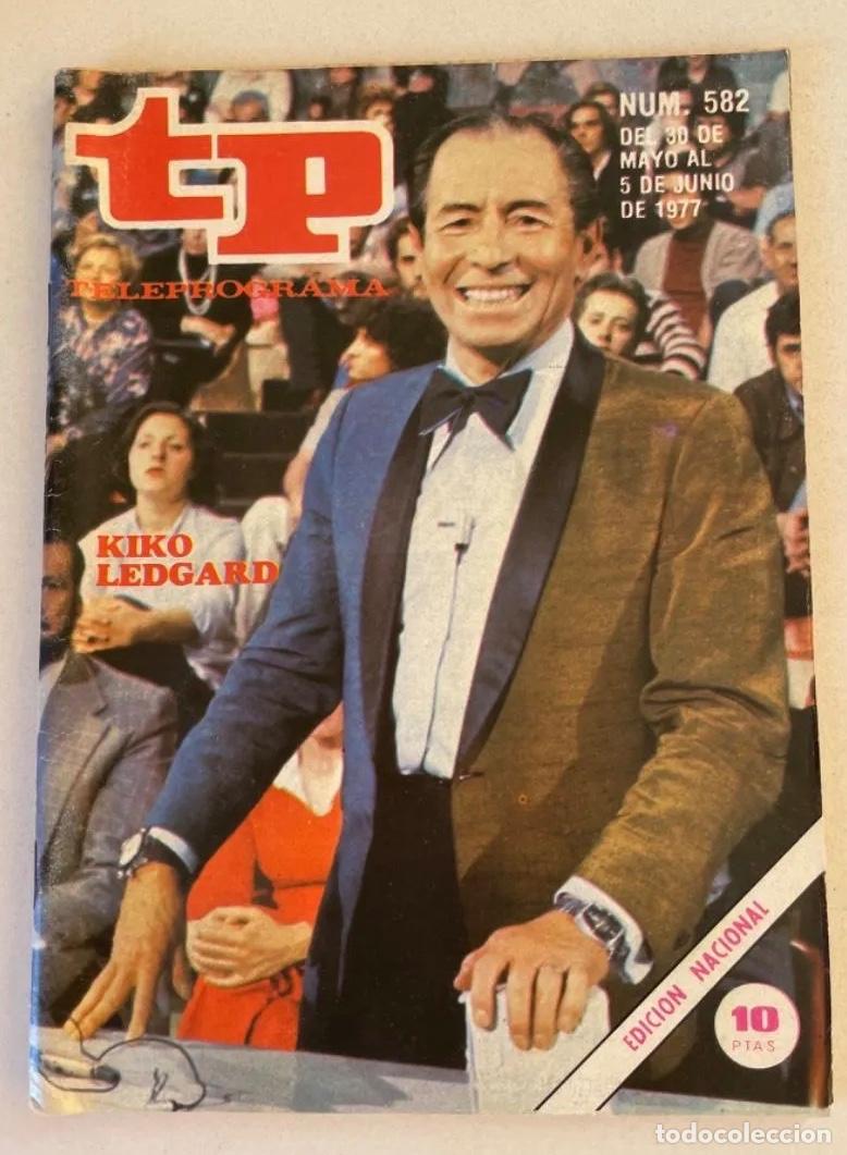 Coleccionismo de Revista Teleprograma: TP TELEPROGRAMA N&ordm; 582 JUNIO 1977 *KIKO LEDGARD*