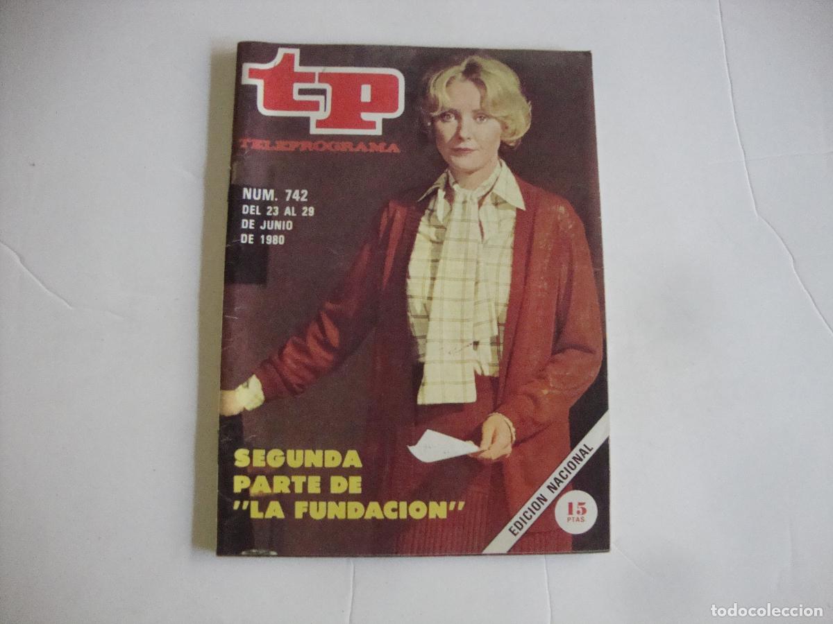 Coleccionismo de Revista Teleprograma: REVISTA TELEPROGRAMA TP N&ordm; 742 SEGUNDA PARTEDE LA FUNDACION